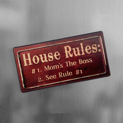 House rules: Mom's the boss!