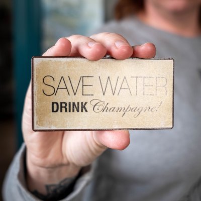 Save water - drink champagne