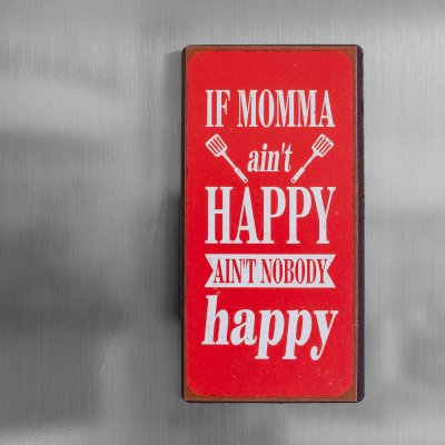 Magnet if momma ain't happy